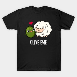 Olive Ewe Funny Love Pun T-Shirt